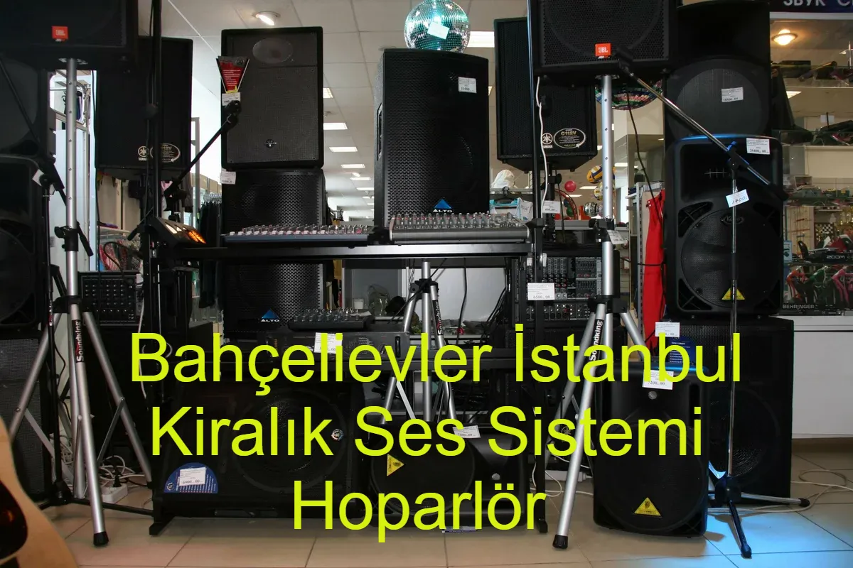 Bahçeli̇evler Kiralık Ses Sistemi Hoparlör